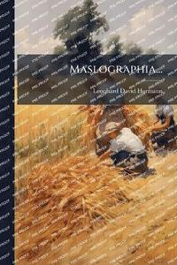bokomslag Maslographia...