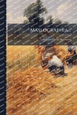 bokomslag Maslographia...