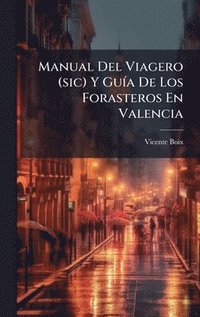 bokomslag Manual Del Viagero (sic) Y GuÃ-a De Los Forasteros En Valencia