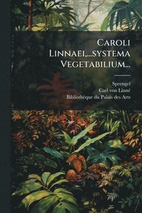 bokomslag Caroli Linnaei, ...systema Vegetabilium...