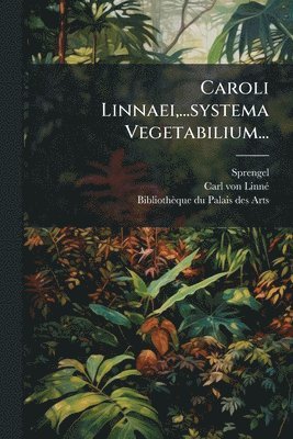 bokomslag Caroli Linnaei, ...systema Vegetabilium...