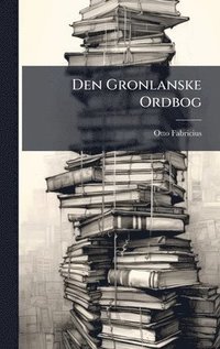 bokomslag Den Gronlanske Ordbog
