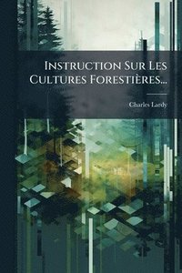 bokomslag Instruction Sur Les Cultures Forestières...