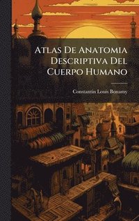 bokomslag Atlas De Anatomia Descriptiva Del Cuerpo Humano