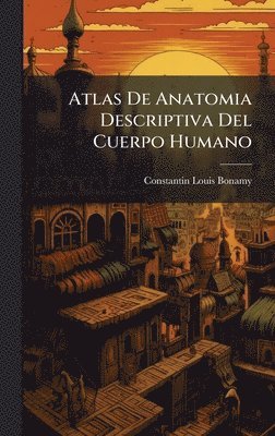 bokomslag Atlas De Anatomia Descriptiva Del Cuerpo Humano