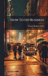 bokomslag How To Do Business