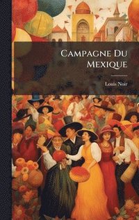 bokomslag Campagne Du Mexique