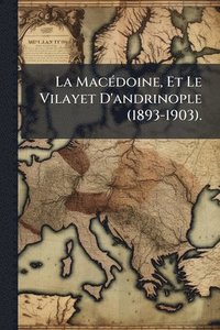 bokomslag MacÃ(c)doine, Et Le Vilayet D'andrinople (1893-1903).