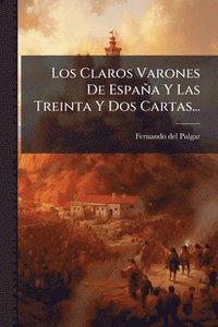 bokomslag Claros Varones De España Y Las Treinta Y Dos Cartas...