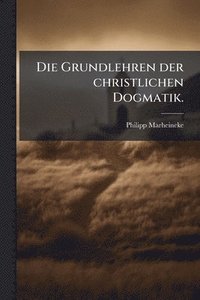bokomslag Grundlehren der christlichen Dogmatik.
