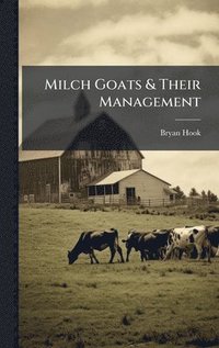 bokomslag Milch Goats & Their Management