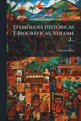 bokomslag EfemÃ(c)rides HistÃ3ricas Y Biogràficas, Volume 2...