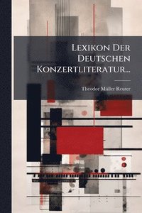 bokomslag Lexikon Der Deutschen Konzertliteratur...