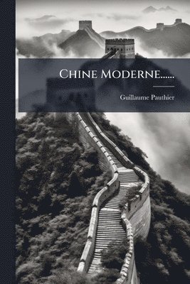 bokomslag Chine Moderne......