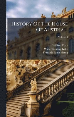 History Of The House Of Austria ...