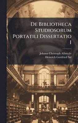 bokomslag De Bibliotheca Studiosorum Portatili Dissertatio I
