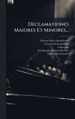 Marcus Fabius Quintilianus, Calpurnius - Declamationes Maiores Et Minores..., Inbunden
