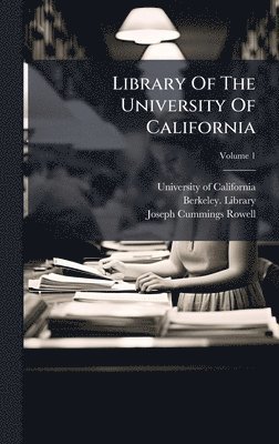 University of California, Berkeley Library, Berkeley. Library, University Of California - Library Of The University Of California, Inbunden