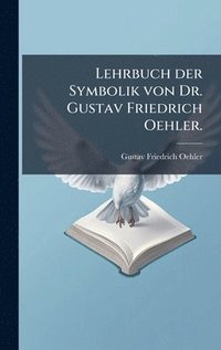 bokomslag Lehrbuch der Symbolik von Dr. Gustav Friedrich Oehler.