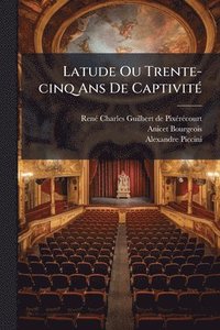 bokomslag Latude Ou Trente-cinq Ans De CaptivitÃ(c)