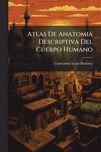 bokomslag Atlas De Anatomia Descriptiva Del Cuerpo Humano