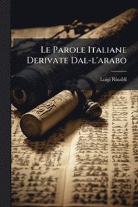 bokomslag Le Parole Italiane Derivate Dal-l'arabo