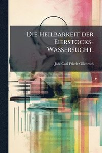 bokomslag Heilbarkeit der Eierstocks-Wassersucht.