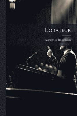 bokomslag L'orateur