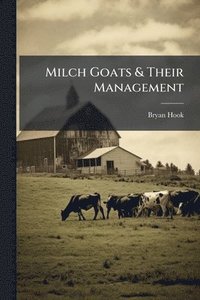 bokomslag Milch Goats & Their Management