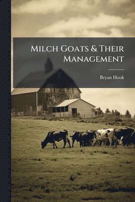 bokomslag Milch Goats & Their Management