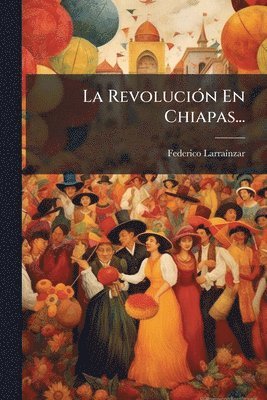 bokomslag RevoluciÃ3n En Chiapas...