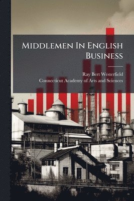 bokomslag Middlemen In English Business