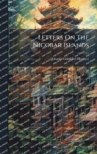 bokomslag Letters On The Nicobar Islands