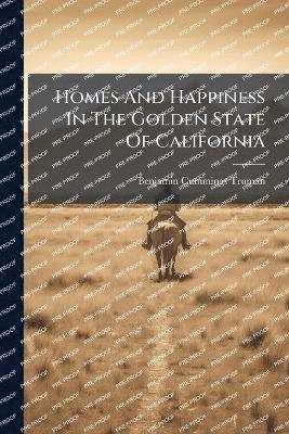 bokomslag Homes And Happiness In The Golden State Of California