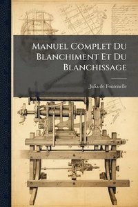 bokomslag Manuel Complet Du Blanchiment Et Du Blanchissage