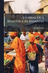 bokomslag Journal Of A Residence In Ashantee