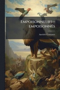 bokomslag Empoisonneurs--empoisonnÃ(c)s