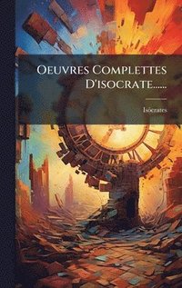 bokomslag Oeuvres Complettes D'isocrate......