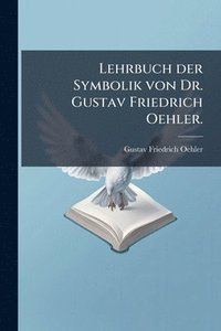 bokomslag Lehrbuch der Symbolik von Dr. Gustav Friedrich Oehler.