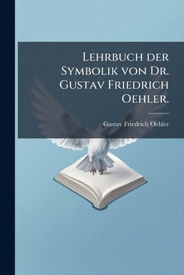 bokomslag Lehrbuch der Symbolik von Dr. Gustav Friedrich Oehler.