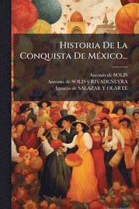 bokomslag Historia De La Conquista De MÃ(c)xico...