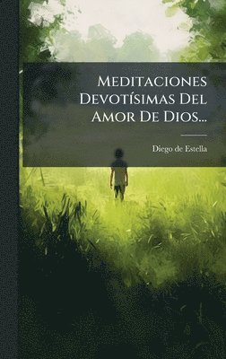 Meditaciones DevotÃ-simas Del Amor De Dios...