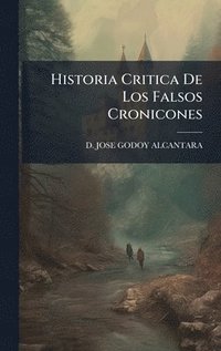 bokomslag Historia Critica De Los Falsos Cronicones