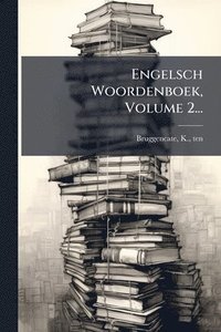 bokomslag Engelsch Woordenboek, Volume 2...