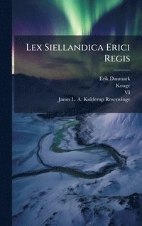 bokomslag Lex Siellandica Erici Regis