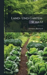 bokomslag Land- Und Garten-schatz