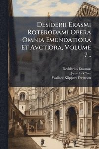 bokomslag Desiderii Erasmi Roterodami Opera Omnia Emendatiora Et Avctiora, Volume 7...