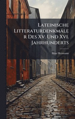 bokomslag Lateinische Litteraturdenkmäler Des Xv. Und Xvi. Jahrhunderts