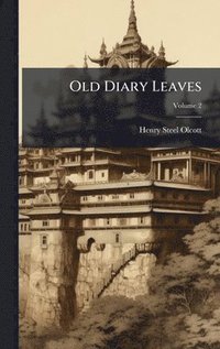 bokomslag Old Diary Leaves