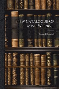 bokomslag New Catalogue Of Misc. Works ...